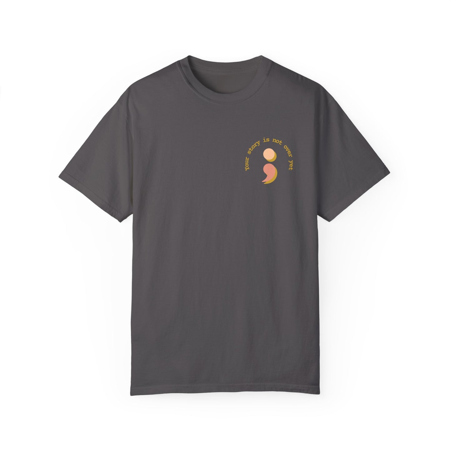 ; Your Story Isn't Over | Comfort Colors T-shirt