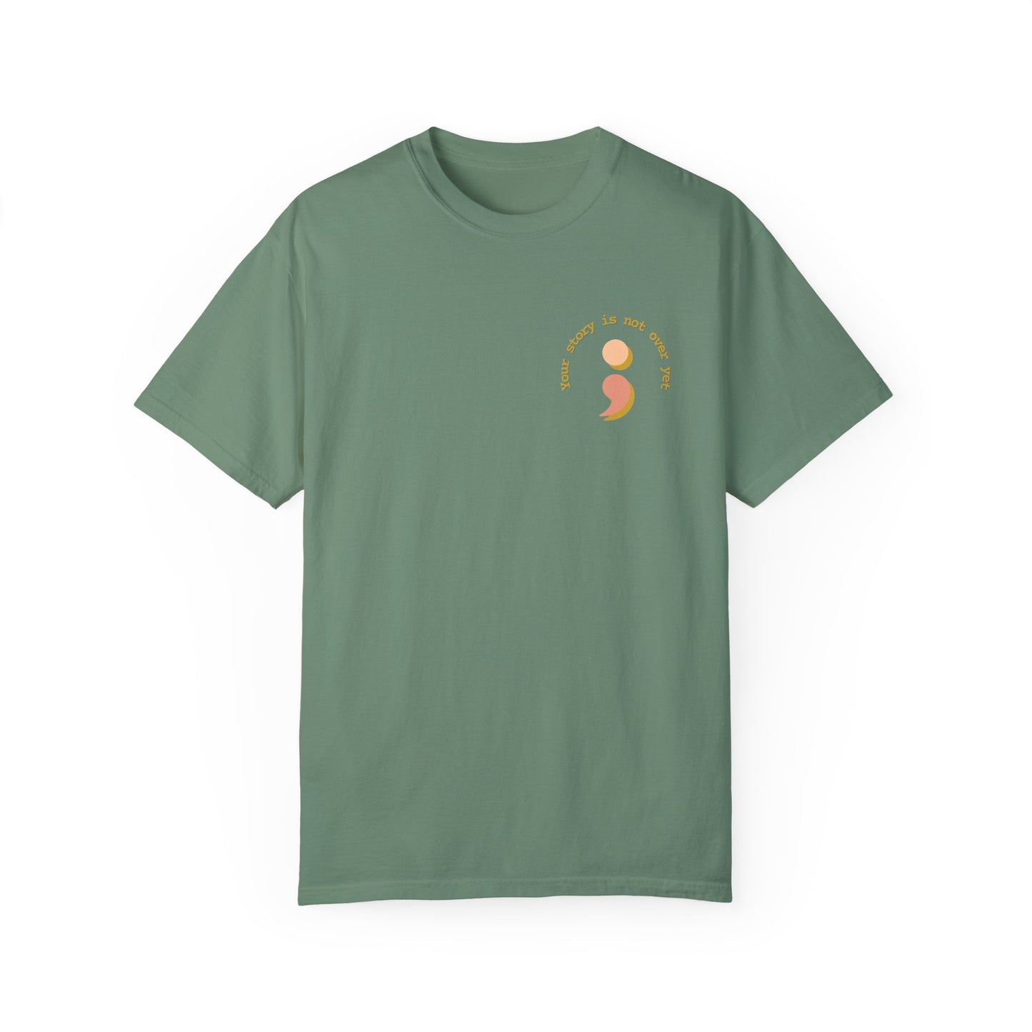 ; Your Story Isn't Over | Comfort Colors T-shirt