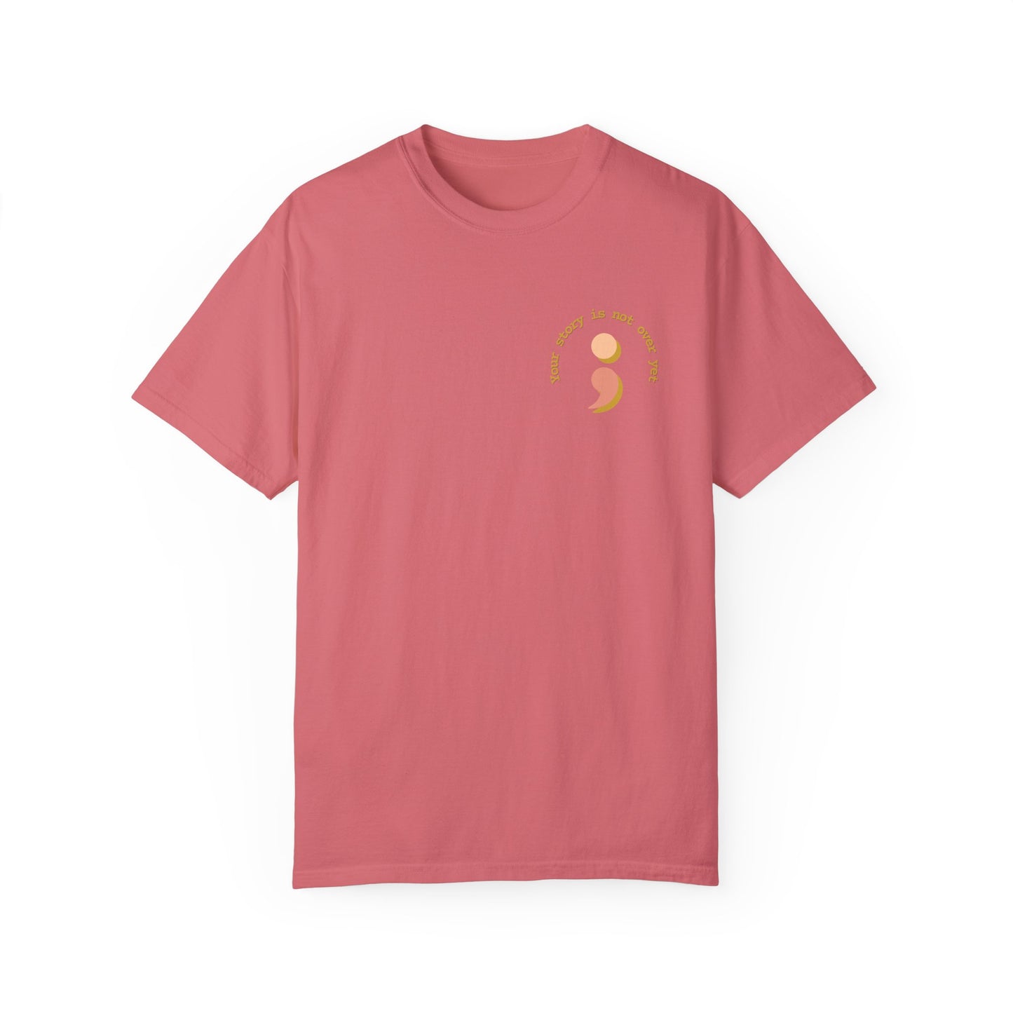 ; Your Story Isn't Over | Comfort Colors T-shirt