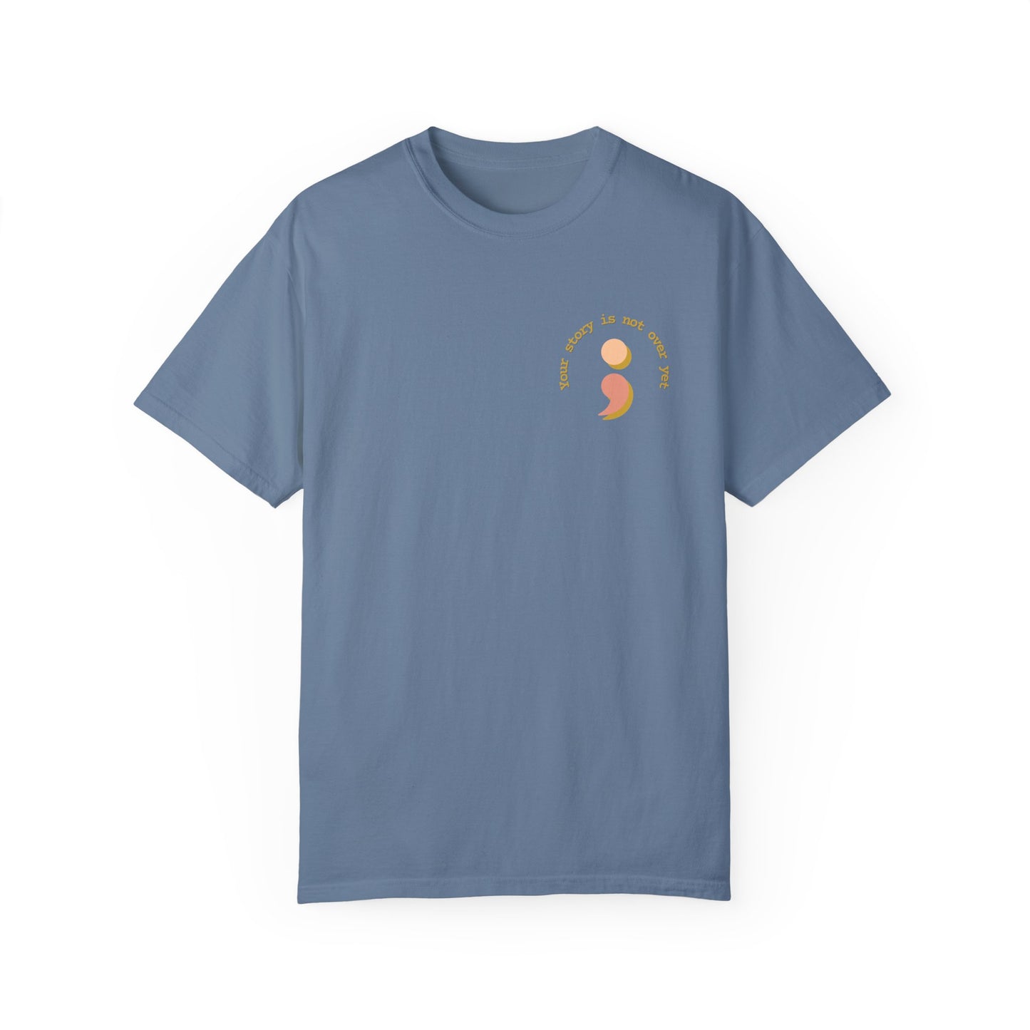 ; Your Story Isn't Over | Comfort Colors T-shirt